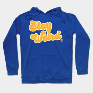 STAY WEIRD Hoodie